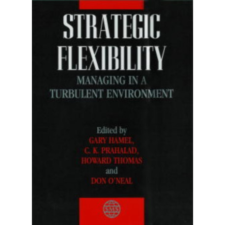 Strategic Flexibility: Managing in a Turbulent Environment