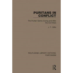 Puritans in Conflict: The Puritan Gentry During and After the Civil Wars