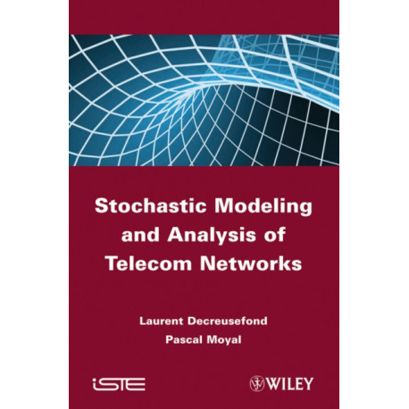 Stochastic Modeling and Analysis of Telecom Networks