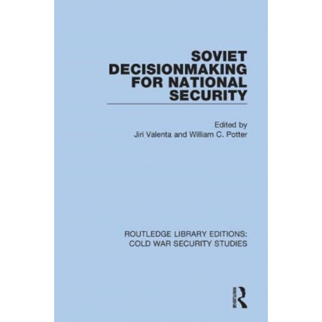 Soviet Decisionmaking for National Security