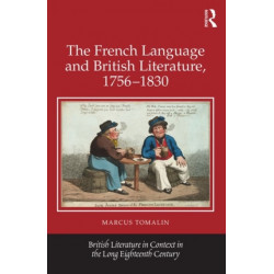 The French Language and British Literature, 1756-1830