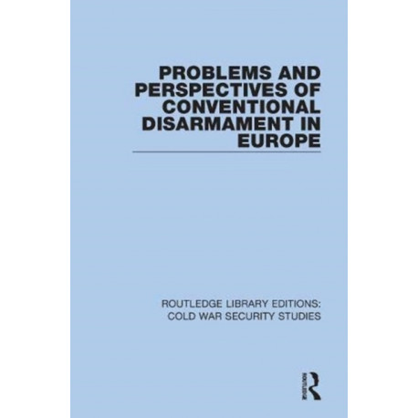 Problems and Perspectives of Conventional Disarmament in Europe