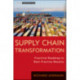 Supply Chain Transformation: Practical Roadmap to Best Practice Results