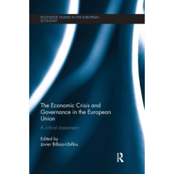 The Economic Crisis and Governance in the European Union: A Critical Assessment