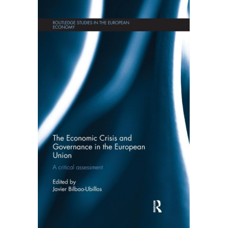 The Economic Crisis and Governance in the European Union: A Critical Assessment