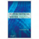 Supercritical Water: A Green Solvent: Properties and Uses
