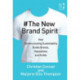 The New Brand Spirit: How Communicating Sustainability Builds Brands, Reputations and Profits