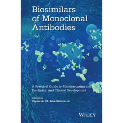 Biosimilars of Monoclonal Antibodies: A Practical Guide to Manufacturing, Preclinical, and Clinical Development