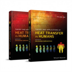 Theory and Applications of Heat Transfer in Humans, 2 Volume Set