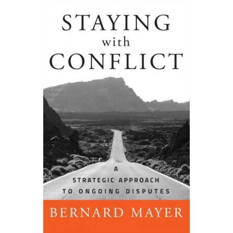 Staying with Conflict: A Strategic Approach to Ongoing Disputes