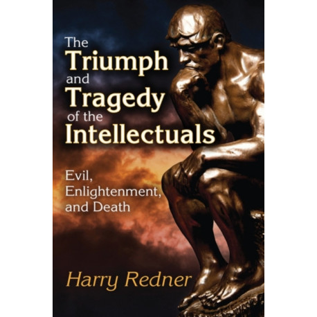 The Triumph and Tragedy of the Intellectuals: Evil, Enlightenment, and Death