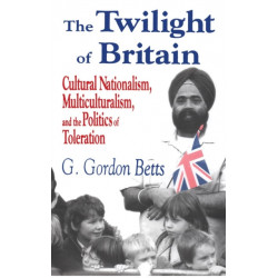 The Twilight of Britain: Cultural Nationalism, Multi-Culturalism and the Politics of Toleration