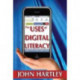 The Uses of Digital Literacy