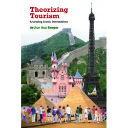 Theorizing Tourism: Analyzing Iconic Destinations