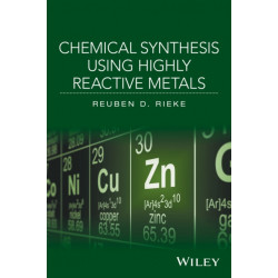 Chemical Synthesis Using Highly Reactive Metals
