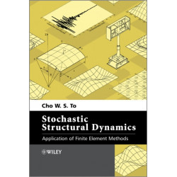 Stochastic Structural Dynamics: Application of Finite Element Methods