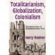 Totalitarianism, Globalization, Colonialism: The Destruction of Civilization Since 1914