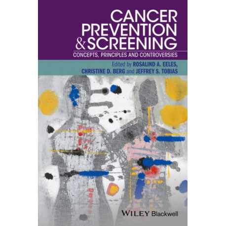 Cancer Prevention and Screening: Concepts, Principles and Controversies
