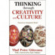 Thinking Through Creativity and Culture: Toward an Integrated Model