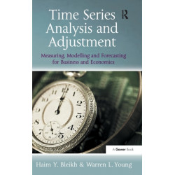 Time Series Analysis and Adjustment: Measuring, Modelling and Forecasting for Business and Economics