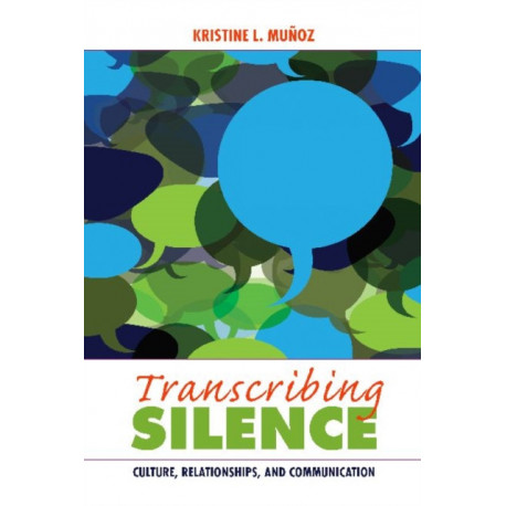 Transcribing Silence: Culture, Relationships, and Communication