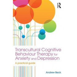 Transcultural Cognitive Behaviour Therapy for Anxiety and Depression: A Practical Guide