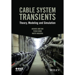 Cable System Transients: Theory, Modeling and Simulation