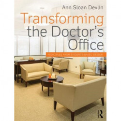 Transforming the Doctor's Office: Principles from Evidence-based Design