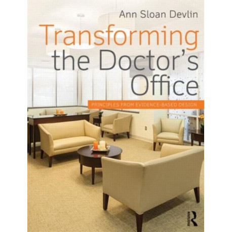 Transforming the Doctor's Office: Principles from Evidence-based Design