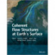 Coherent Flow Structures at Earth's Surface