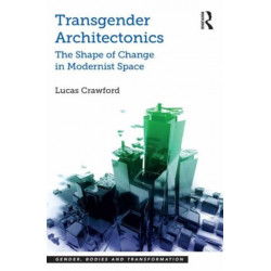 Transgender Architectonics: The Shape of Change in Modernist Space