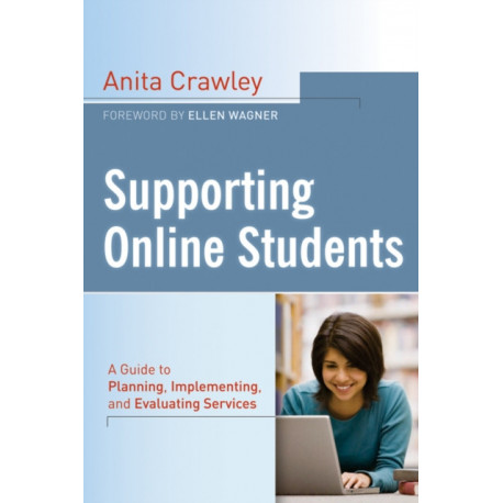 Supporting Online Students: A Practical Guide to Planning, Implementing, and Evaluating Services