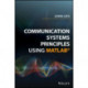 Communication Systems Principles Using MATLAB