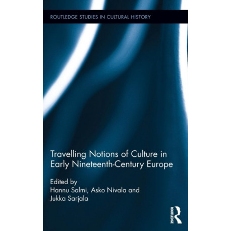 Travelling Notions of Culture in Early Nineteenth-Century Europe
