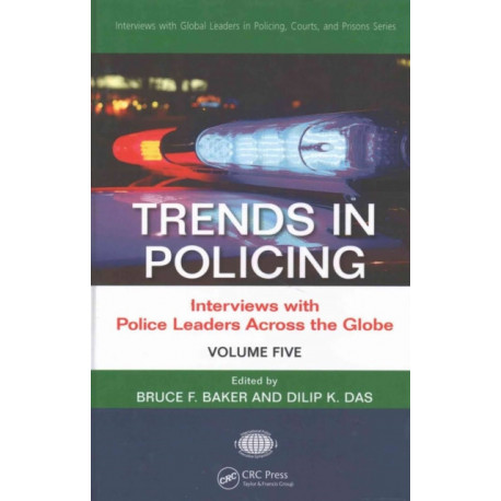 Trends in Policing: Interviews with Police Leaders Across the Globe, Volume Five