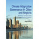 Climate Adaptation Governance in Cities and Regions: Theoretical Fundamentals and Practical Evidence