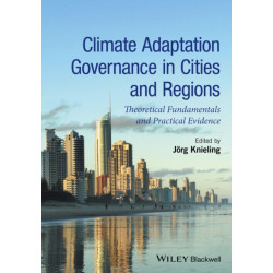 Climate Adaptation Governance in Cities and Regions: Theoretical Fundamentals and Practical Evidence