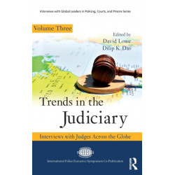 Trends in the Judiciary: Interviews with Judges Across the Globe, Volume Three