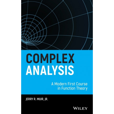 Complex Analysis: A Modern First Course in Function Theory