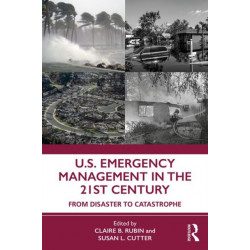 U.S. Emergency Management in the 21st Century: From Disaster to Catastrophe