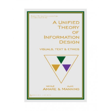 A Unified Theory of Information Design: Visuals, Text and Ethics