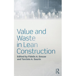 Value and Waste in Lean Construction