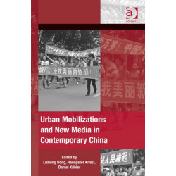 Urban Mobilizations and New Media in Contemporary China