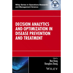 Decision Analytics and Optimization in Disease Prevention and Treatment