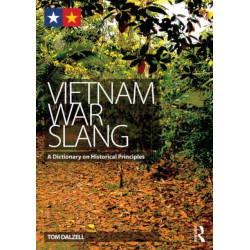Vietnam War Slang: A Dictionary on Historical Principles
