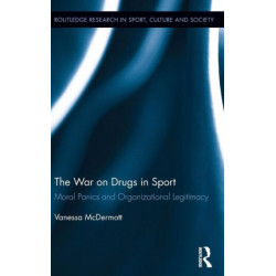 The War on Drugs in Sport: Moral Panics and Organizational Legitimacy