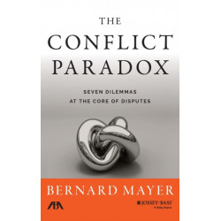 The Conflict Paradox: Seven Dilemmas at the Core of Disputes