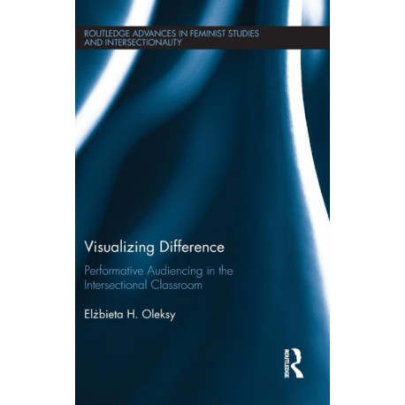 Visualizing Difference: Performative Audiencing in the Intersectional Classroom