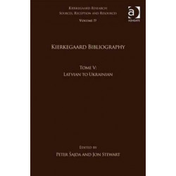 Volume 19, Tome V: Kierkegaard Bibliography: Latvian to Ukrainian