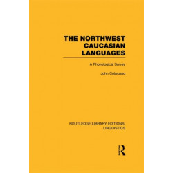 The Northwest Caucasian Languages: A Phonological Survey